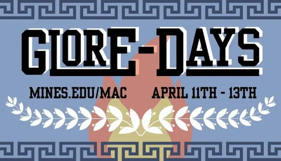 Flyer for GlorE-Days, Mines.edu/mac, April 11th-13th