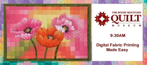 9:30AM Digital Fabric Printing Made Easy @ The Quilt Museum