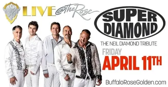 “Super Diamond – The Neil Diamond Tribute” # The Buffalo Rose