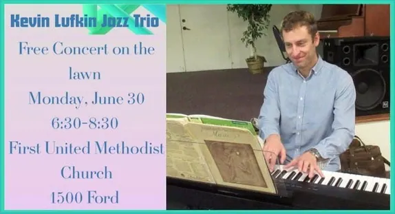 6:30-8:30PM Free Concert on the Lawn - Kevin Lufkin Jazz Trio @ First United Methodist Church