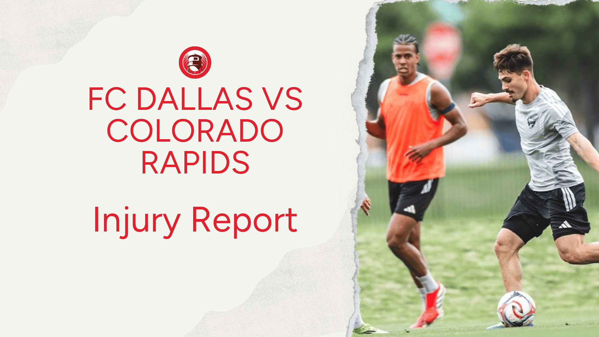 Relatório de lesão do FC Dallas x Colorado Rapids: Quem entra e quem sai?