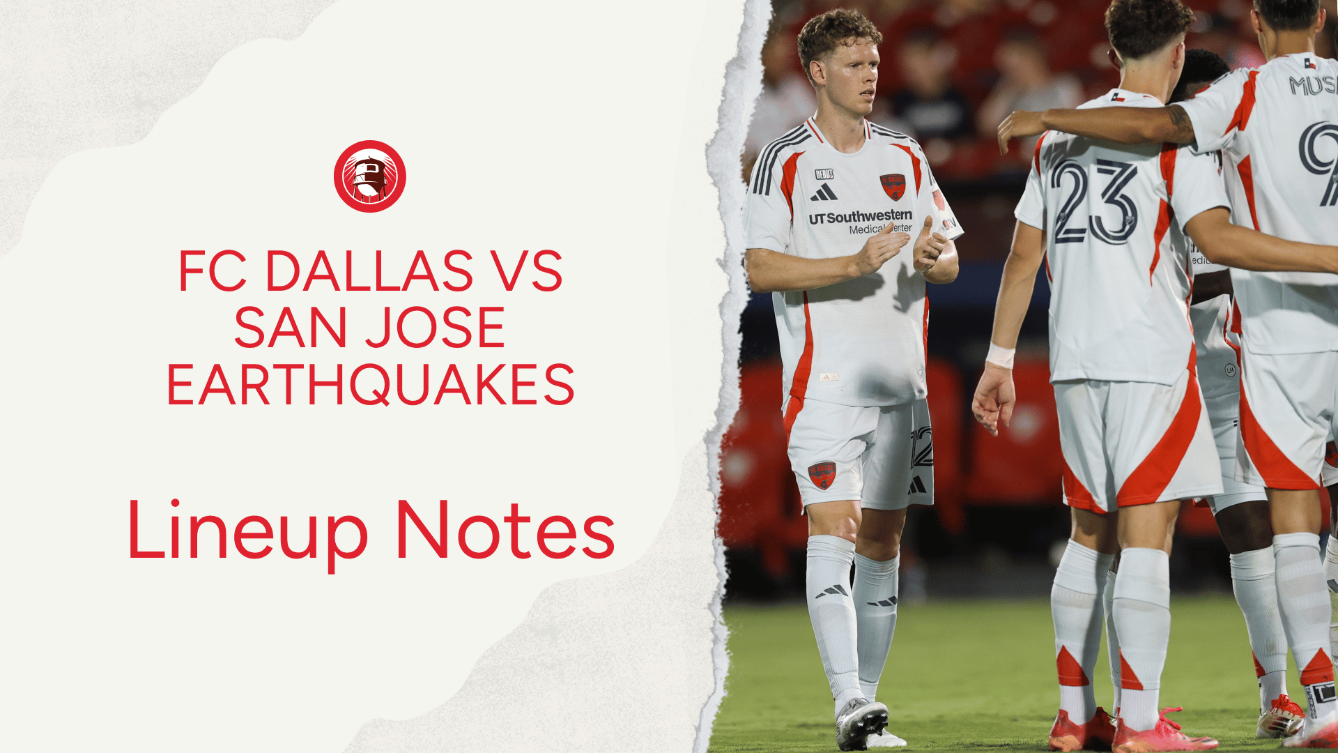 FC Dallas vs San Jose Earthquakes: Lineup notes 📝