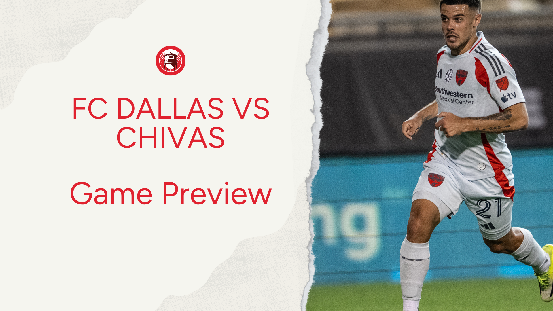 FC Dallas vs Chivas Preview: Lineups, Storylines & What to Watch
