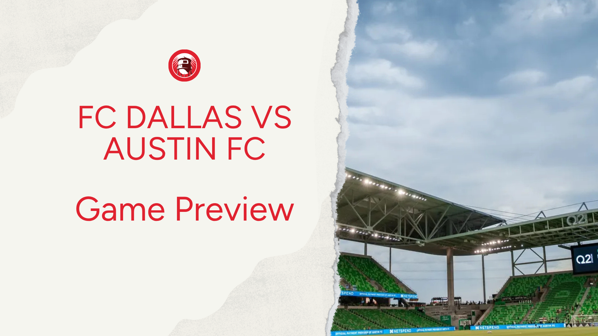 FC Dallas vs Austin FC Preview: Lineups, Storylines & What to Watch