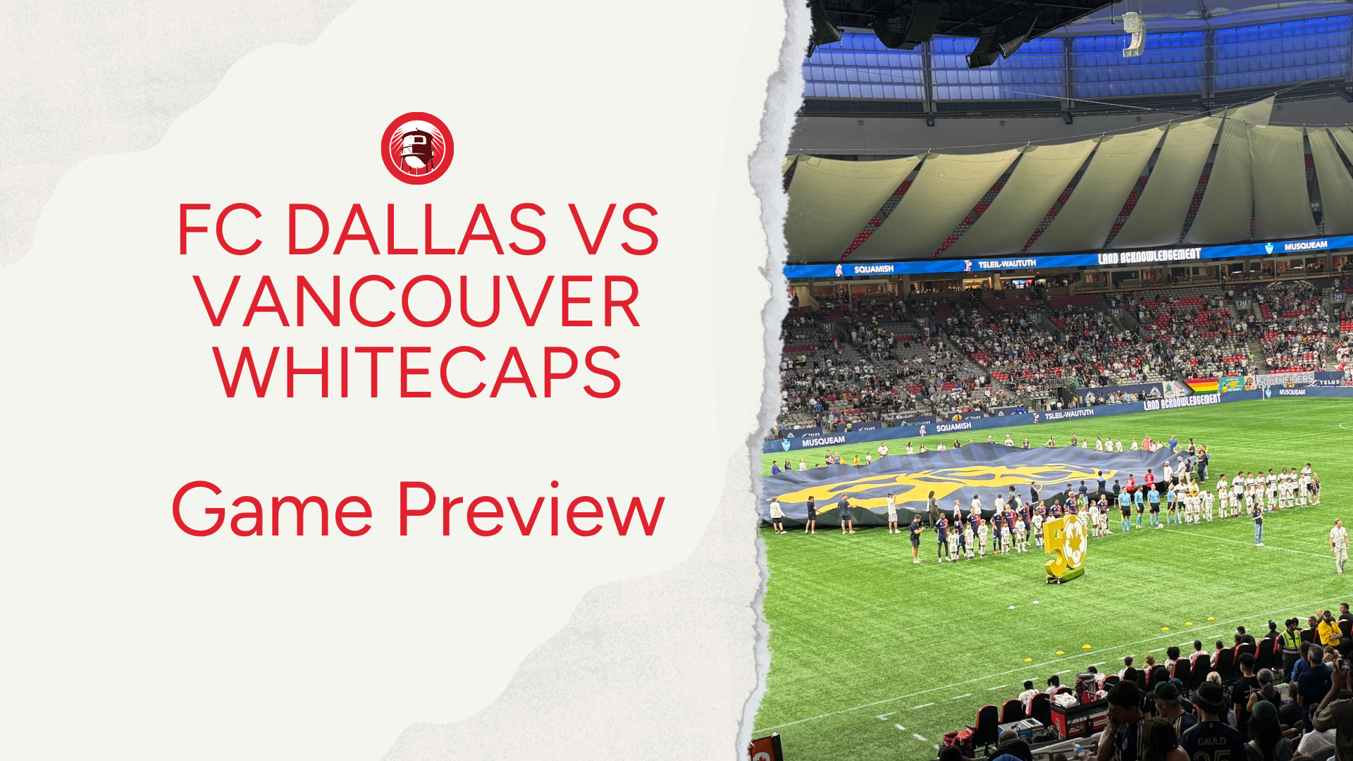 FC Dallas vs Vancouver Whitecaps Preview: Lineups, Storylines & What to Watch