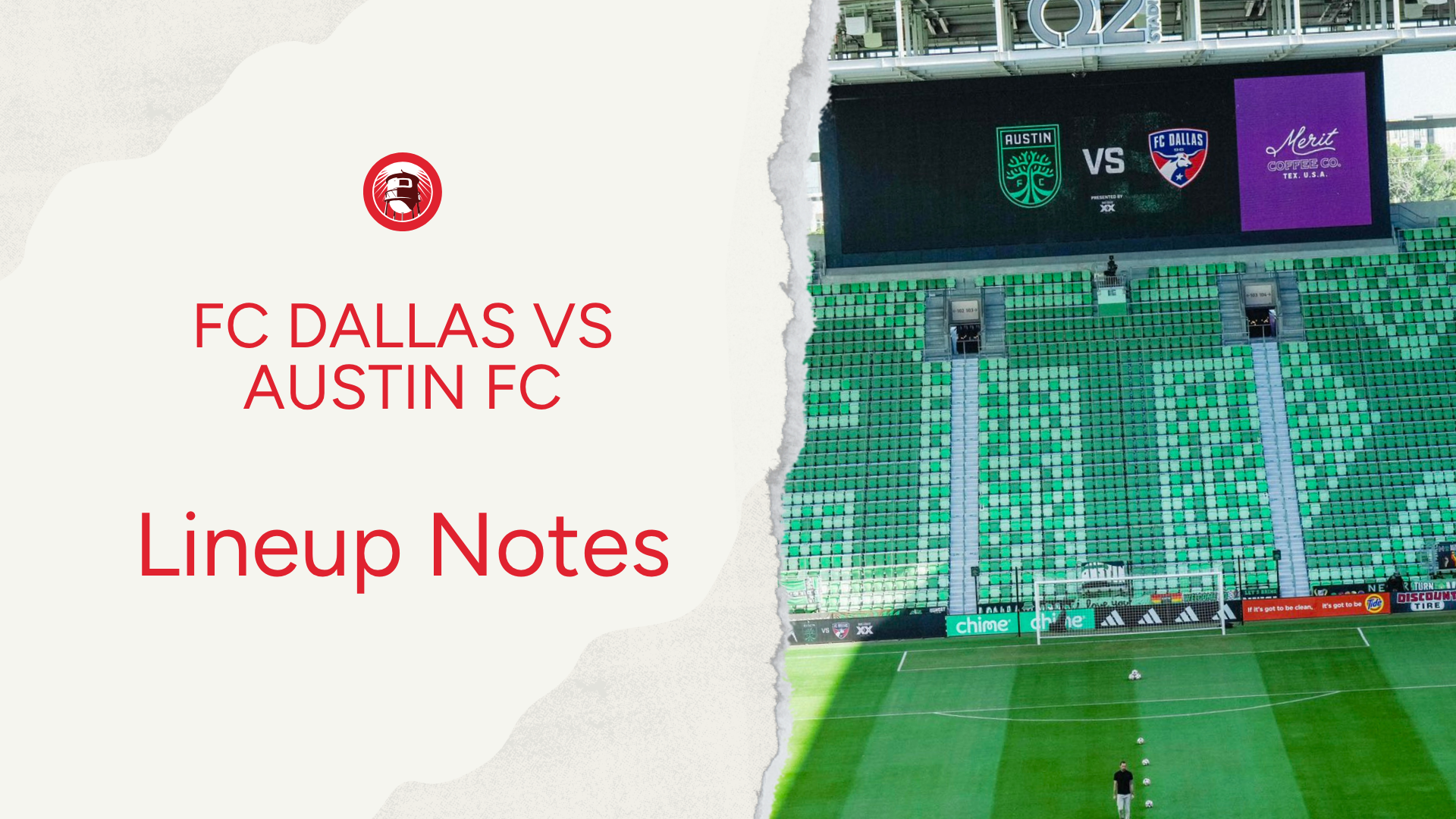 FC Dallas vs Austin FC: Lineup notes 📝
