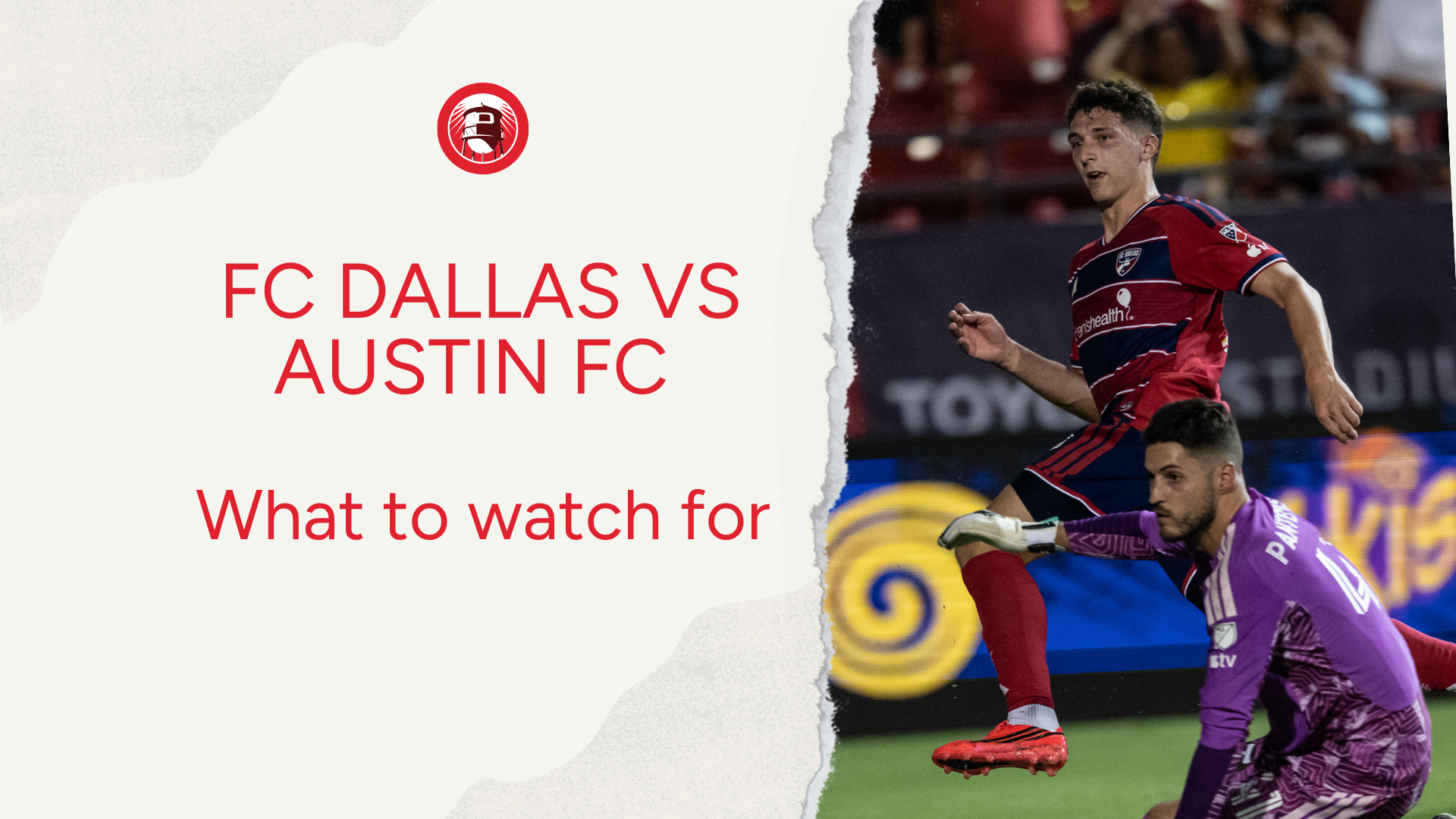 What to Watch For: FC Dallas vs. Austin FC