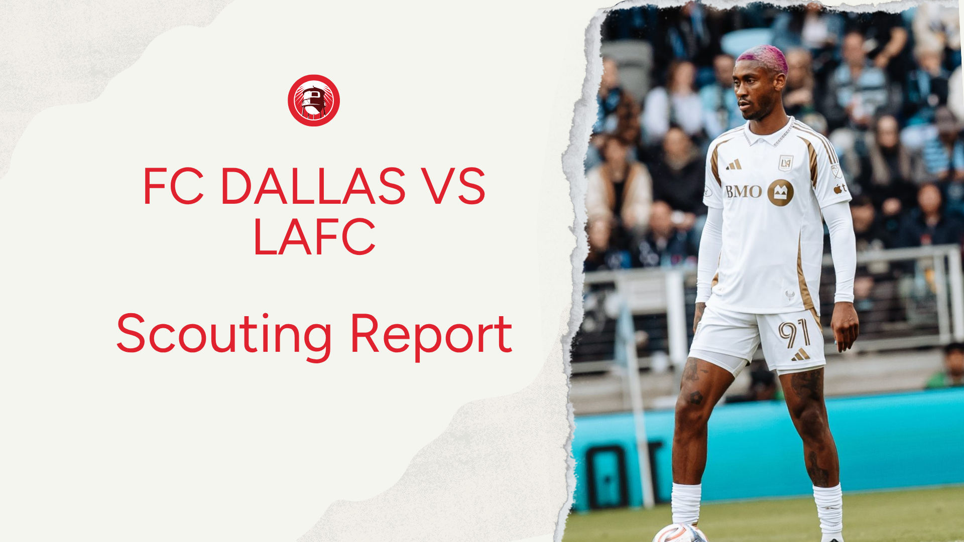 Scouting LAFC: What FC Dallas Needs to Know 🔎