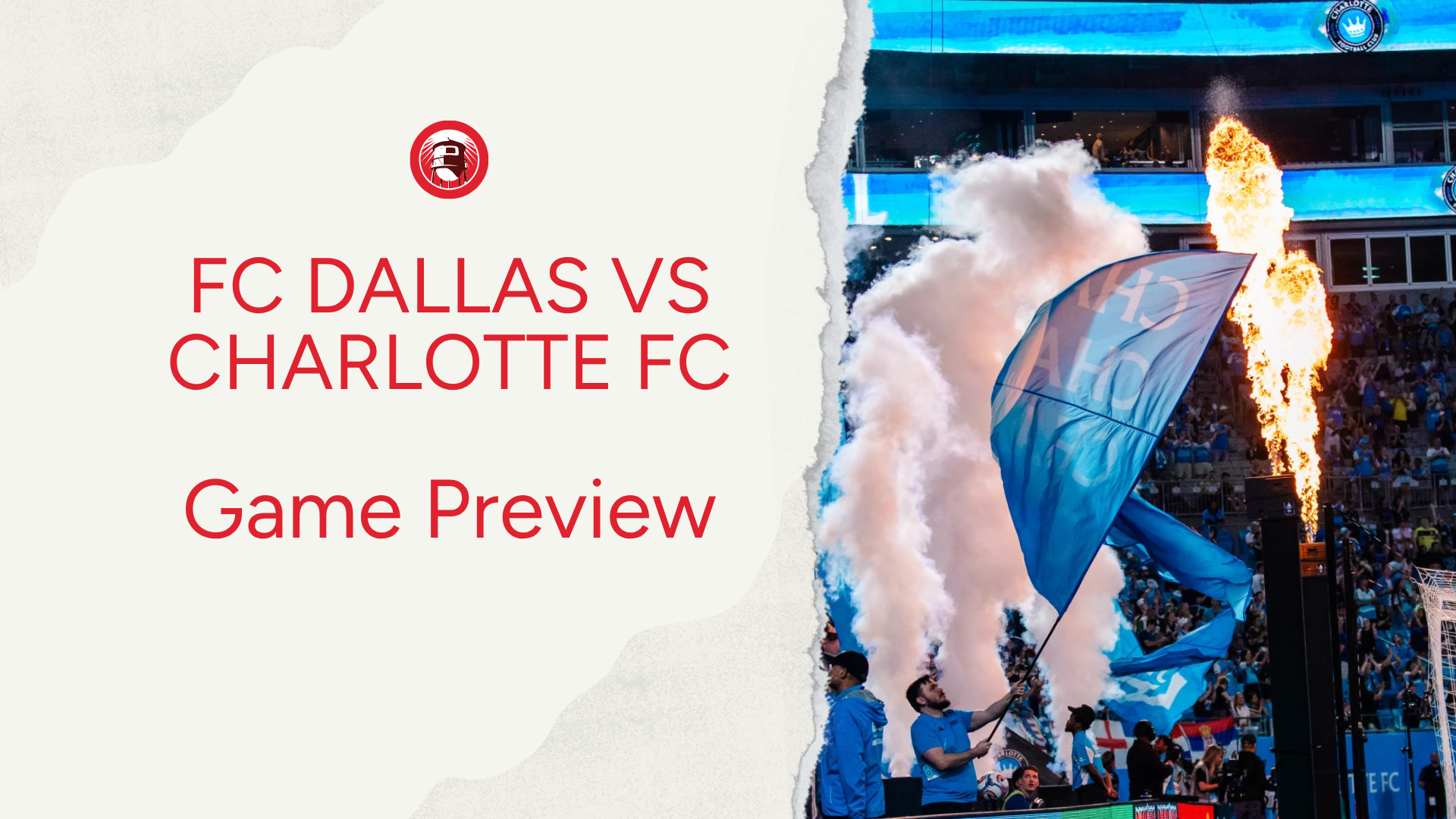 FC Dallas vs Charlotte FC: Lineups, Storylines & What to Watch