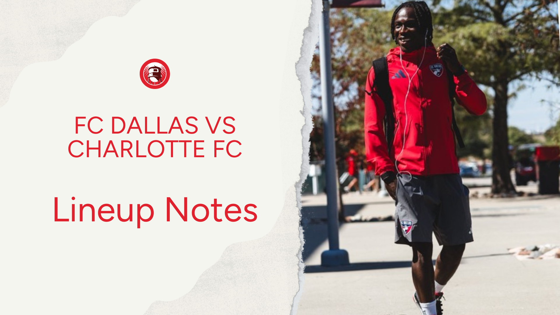 FC Dallas vs Charlotte FC: Lineup notes 📝