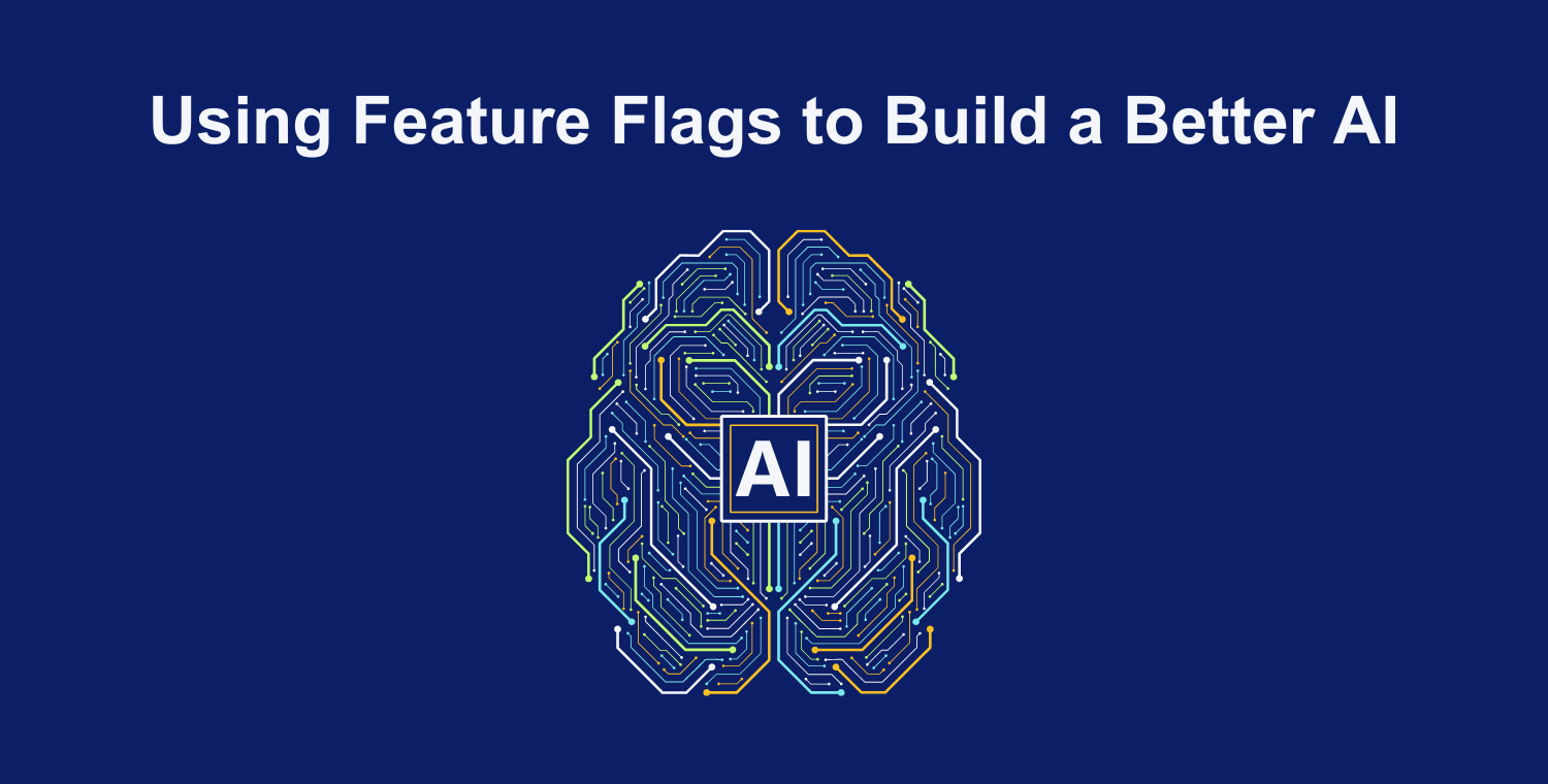 Using Feature Flags to Build a Better AI