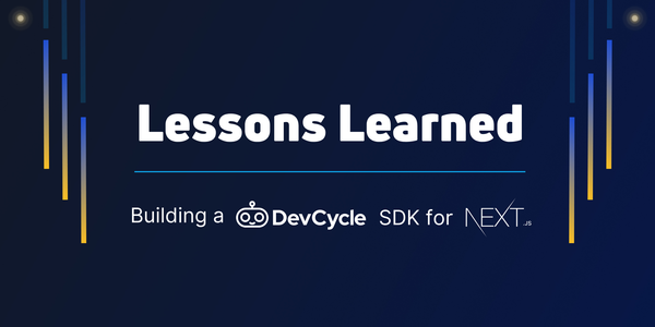 What We Learned From Developing DevCycle's Next.js SDK
