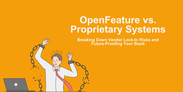 OpenFeature vs. Proprietary Systems