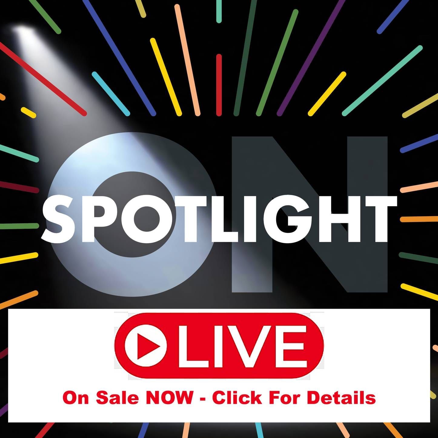 Spotlight On Live - Tickets on Sale Now feature image