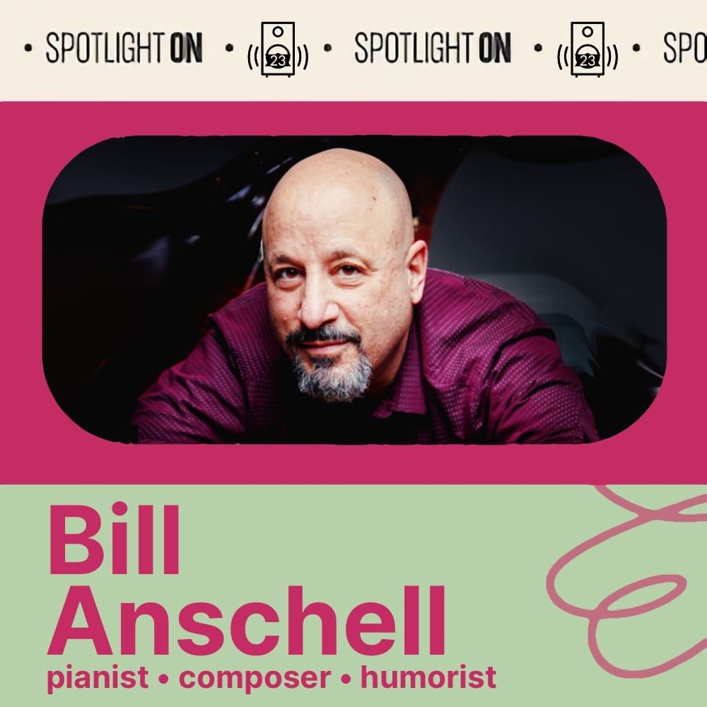 Bill Anschell: The Spotlight On Playlist feature image