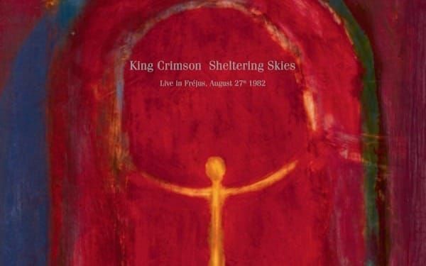 King Crimson: Sheltering Skies (Live in Fréjus, August 27th 1982) feature image