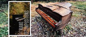 A decaying grand piano abandoned on a leaf-strewn forest floor, alongside the cover of Piano Decompositions: The Ecology of Destroyed and Decaying Instruments.