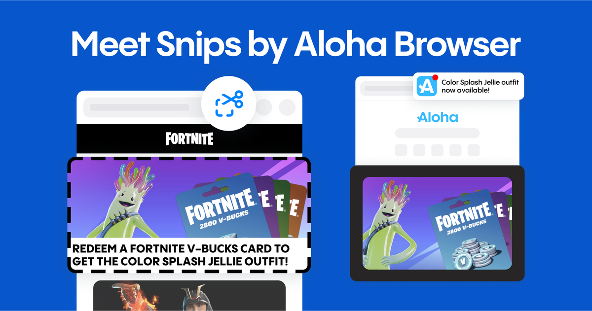 Say goodbye to tab overload: Meet Aloha Browser’s revolutionary Snips tool