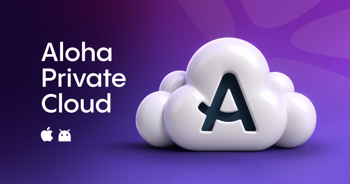 Introducing Aloha Private Cloud: A Safer Home for Your Downloads