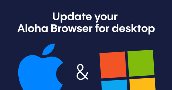 The latest Aloha Browser update for Windows and macOS is here