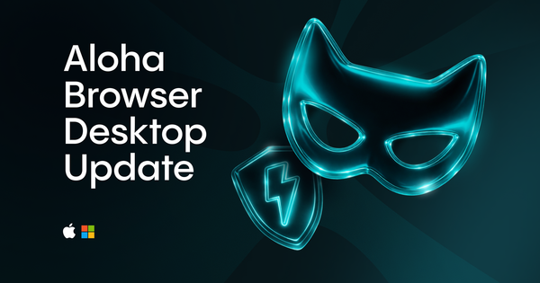 Aloha Browser Desktop Update: New VPN Menu and Passcode for Mac