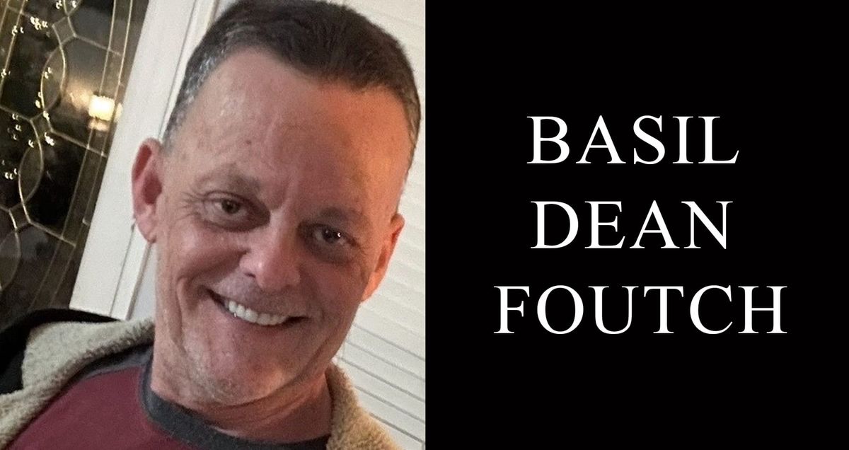 Basil Dean Foutch, 60