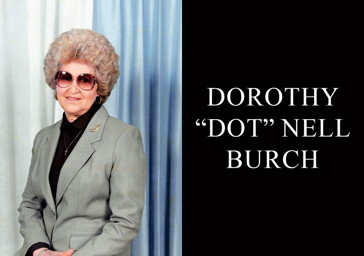 Dorothy "Dot" Nell Burch, 92