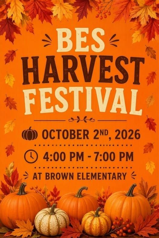 Brown Elementary Fall Harvest Festival Friday, October 2, 2026