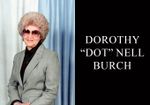 Dorothy "Dot" Nell Burch, 92