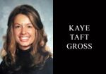 Kaye Taft Gross, 77