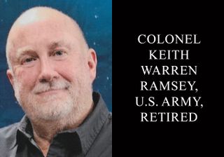 Colonel Keith Warren Ramsey, U.S. Army, Retired, 65
