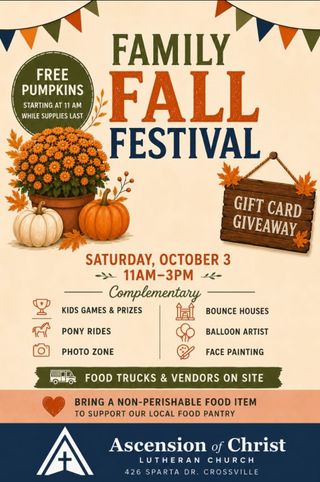 Ascension of Christ Lutheran Church Family Fall Fest Saturday, October 3rd, 11AM-3PM