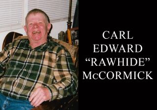 Carl Edward "Rawhide" McCormick,  78