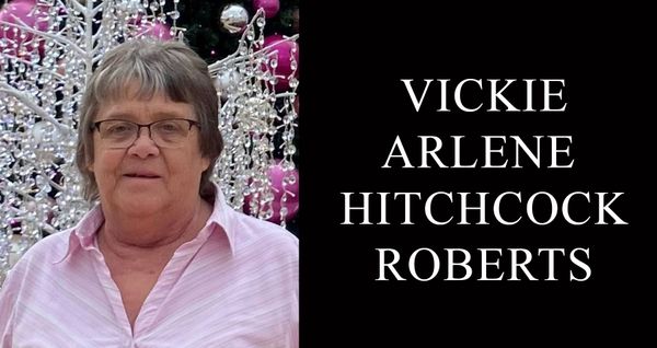 Vickie Arlene Hitchcock Roberts, 65