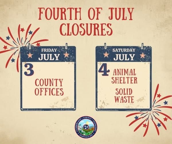 Crossville and Cumberland County Gov’t Offices Closed Friday, July 3, 2026