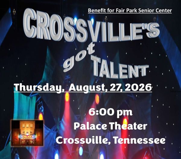 Get Tickets Now for Crossville’s Got Talent, Thursday, August 27, 6 pm at the Palace Theatre!