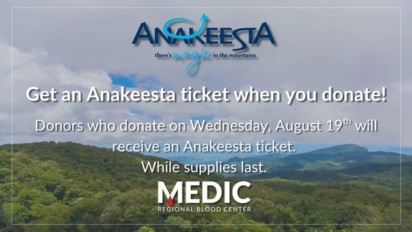 MEDIC Donors on Wednesday, August 19, 2026 Will Receive Anakeesta Ticket, While supplies last!