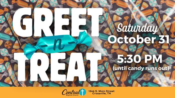 Greet-N-Treat with Central Baptist Church Saturday, October 31st