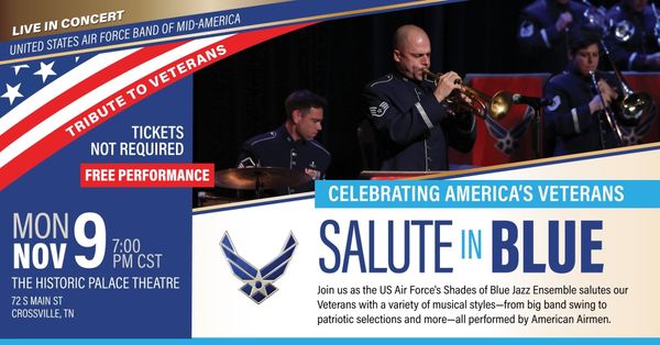 FREE Concert! US Air Force Band of Mid-America Salutes Veterans Nov. 9th at Palace Theatre in Crossville!