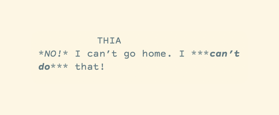 Close-up of dialogue in Highland where Fountain markup (*italics* and **bold**) is correctly rendered in the preview, illustrating how emphasis is meant to look before exporting or pasting. "*NO!* I can't go home. I ***can't do*** that!"