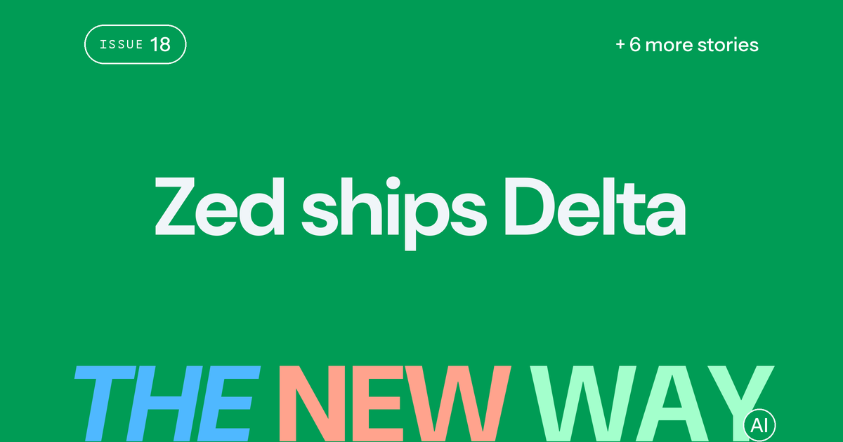 Zed ships Delta — your team and its agents in one workspace