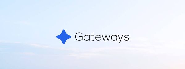 Introducing Gateways
