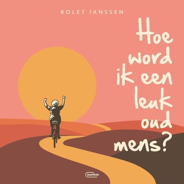 Hoe word ik een leuk oud mens?