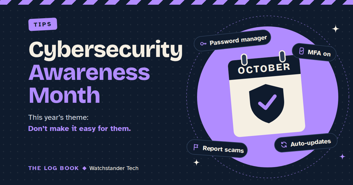 Cybersecurity Awareness Month: don't make it easy for them