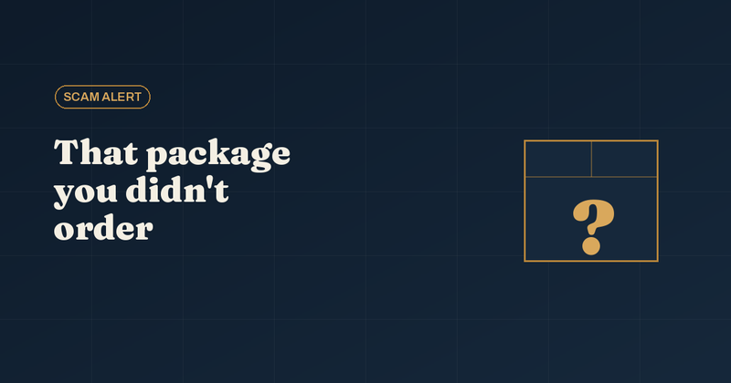 That package you didn't order? It might be a "brushing" scam