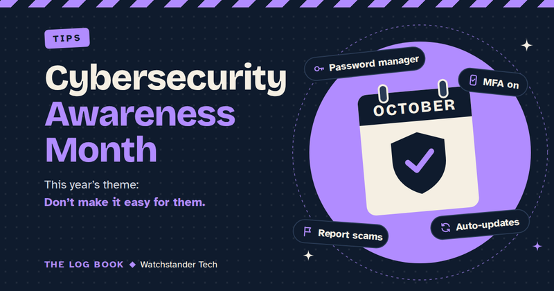 Cybersecurity Awareness Month: don't make it easy for them