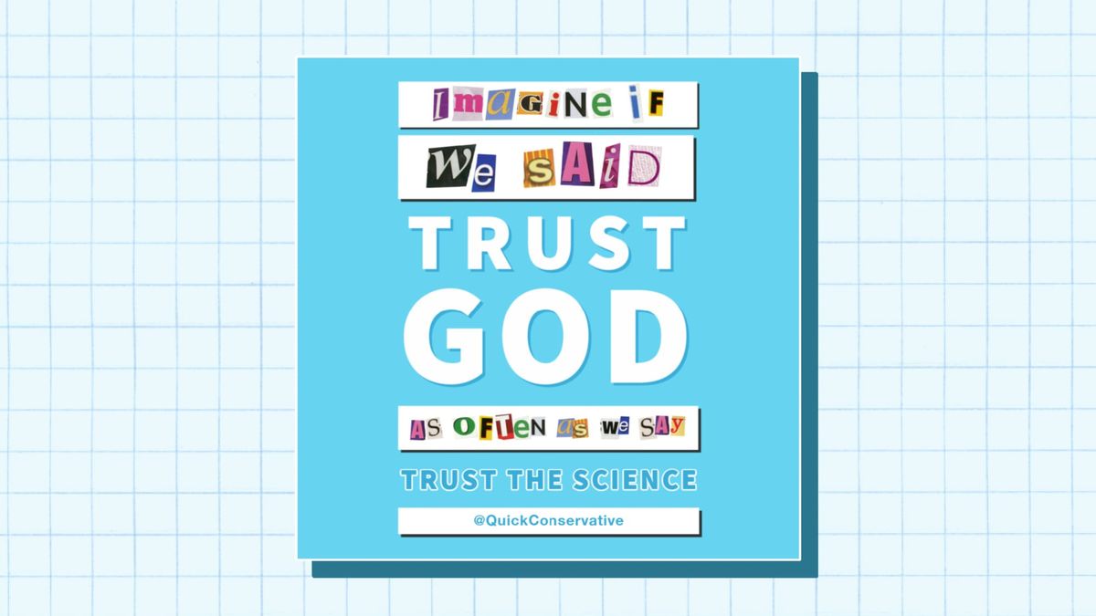 Imagine If We Said 'Trust God' as Often as We Say 'Trust the Science'