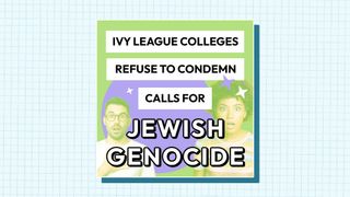 Ivy League Colleges Refuse to Condemn Calls for Jewish Genocide