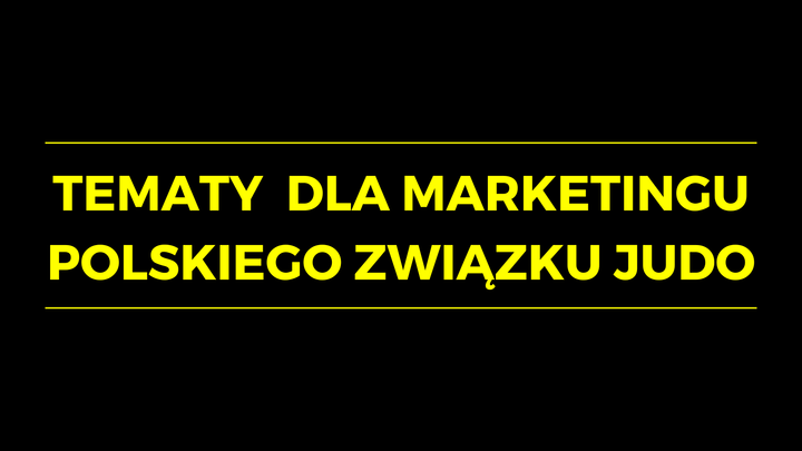 tematy dla marketingu Polskiego Związku Judo