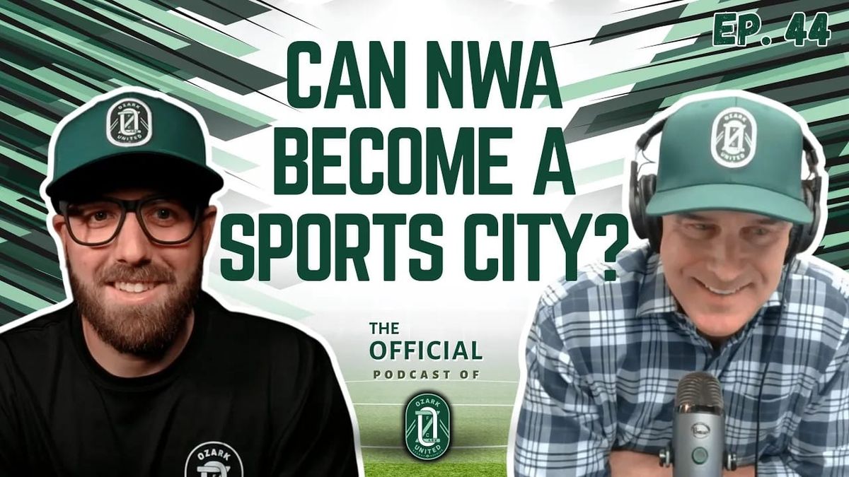 Ep. 44 - What Makes Northwest Arkansas Ripe for Pro Soccer?